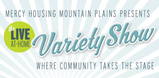 Mercy Housing Mountain Plains Presents the Live At Home Variety Show