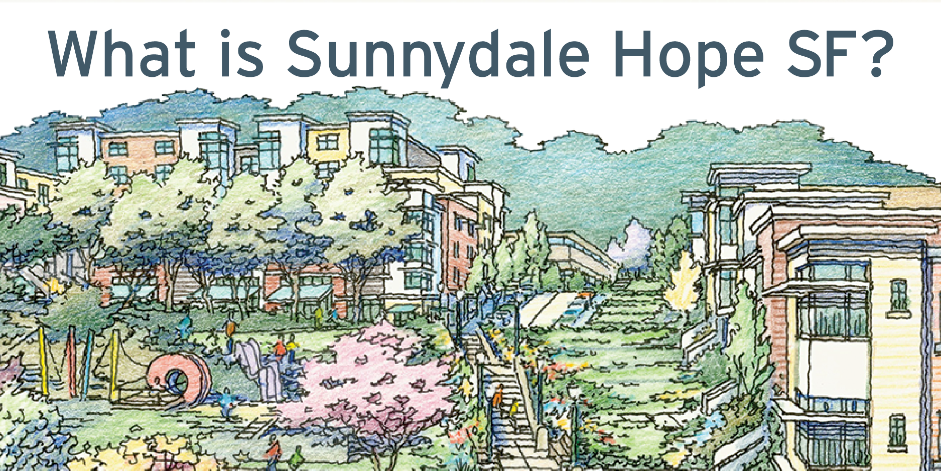 A sketch of Sunnydale Hope San Francisco's neighborhood, with the title "What is Sunnydale Hope SF?"
